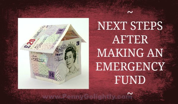 Next steps after creating an Emergency Fund Penny Golightly