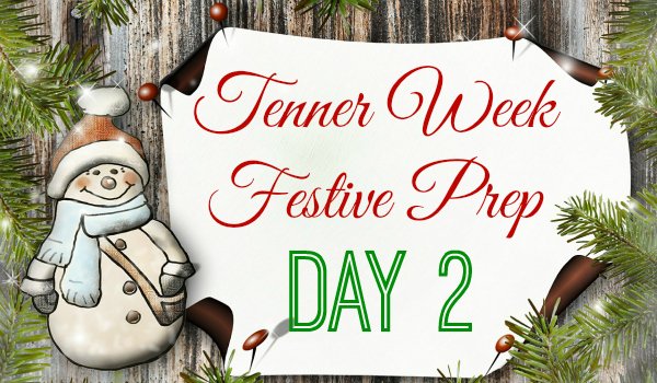 tenner week festive prep penny golightly day 2