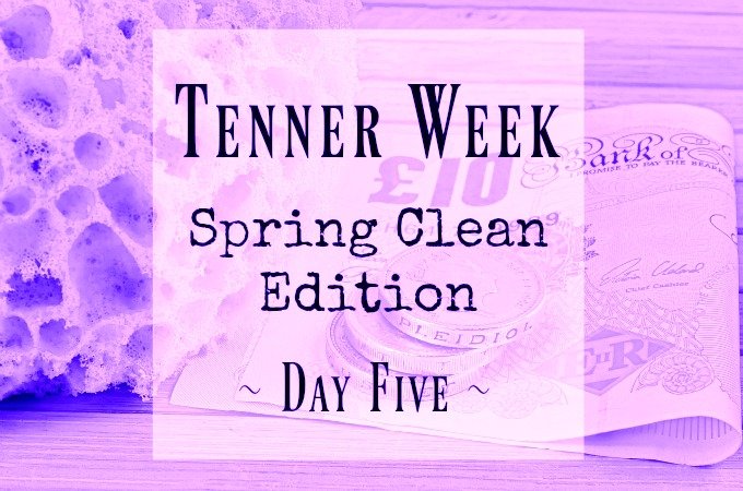 Tenner Week March 2017 Spring Clean Day 5 five Penny Golightly